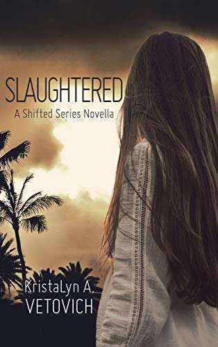Slaughtered  A Shifted Series Novella [Hardcover]
