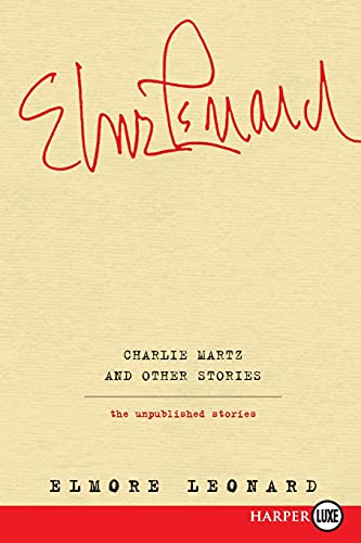 Charlie Martz and Other Stories The Unpublished Stories [Paperback]