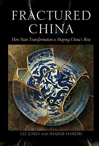 Fractured China How State Transformation Is Shaping China's Rise [Hardcover]