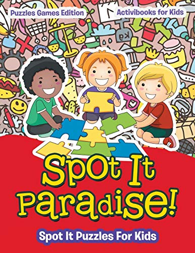 Spot It Paradise Spot It Puzzles for Kids - Puzzles Games Edition [Paperback]