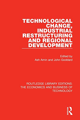 Technological Change, Industrial Restructuring and Regional Development [Paperback]