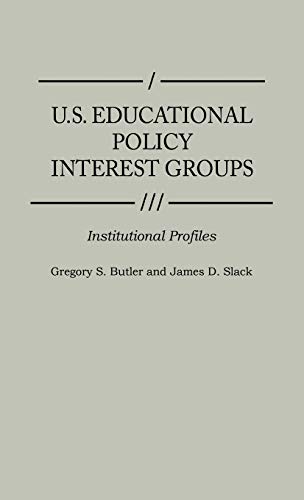 U.S. Educational Policy Interest Groups Institutional Profiles [Hardcover]