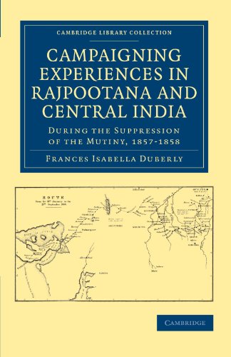 Campaigning Experiences in Rajpootana and Central India During the Suppression  [Paperback]