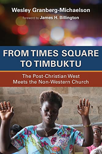 From Times Square To Timbuktu The Post-Christian West Meets The Non-Western Chu [Paperback]