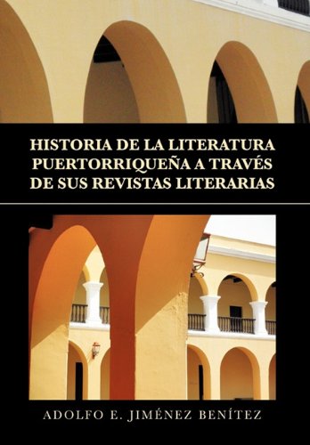 Historia De La Literatura Puertorriquea A Travs De Sus Revistas Literarias (sp [Hardcover]