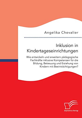 Inklusion In Kindertageseinrichtungen Wie Entwickeln Und Erweitern Pdagogische [Paperback]