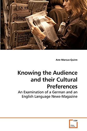 Knowing The Audience And Their Cultural Preferences An Examination Of A German  [Paperback]