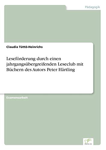 Lesefrderung Durch Einen Jahrgangsbergreifenden Leseclub Mit Bchern des Autor [Paperback]