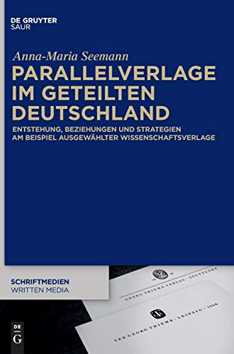 Parallelverlage Im Geteilten Deutschland  Entstehung, Beziehungen und Strategie [Hardcover]