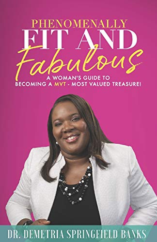 Phenomenally Fit and Fabulous  A Woman's Guide to Becoming a MVT - Most Valued  [Paperback]