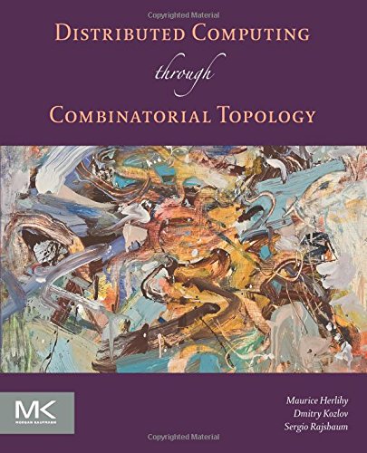 Distributed Computing Through Combinatorial Topology [Paperback]