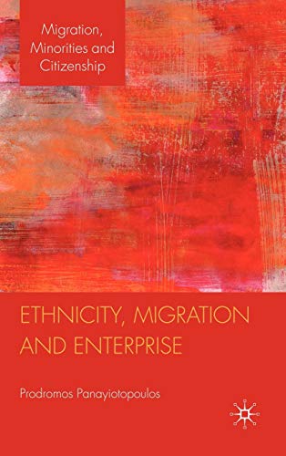 Ethnicity, Migration and Enterprise [Hardcover]