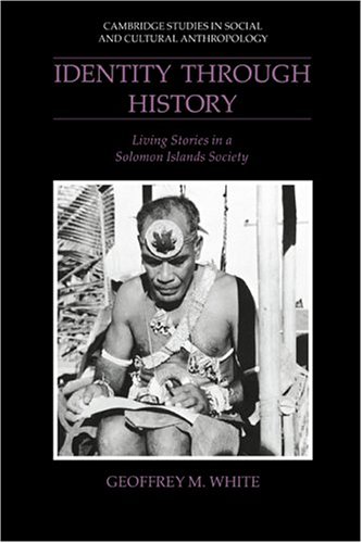 Identity through History Living Stories in a Solomon Islands Society [Hardcover]