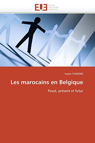 Les Marocains En Belgique Passi, Prisent Et Futur (french Edition) [Paperback]