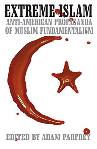 Extreme Islam Anti-American Propaganda of Muslim Fundamentalism [Paperback]
