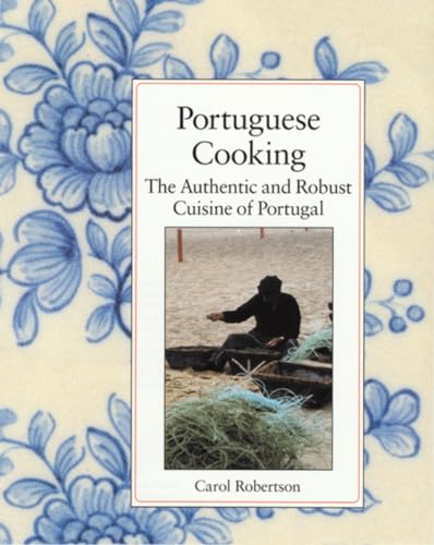 Portuguese Cooking The Authentic and Robust Cuisine of Portugal [Hardcover]