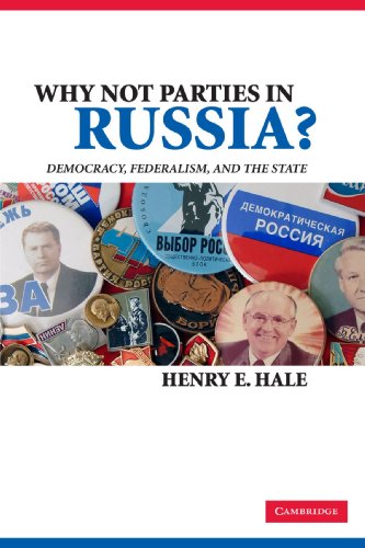 Why Not Parties in Russia Democracy, Federalism, and the State [Paperback]