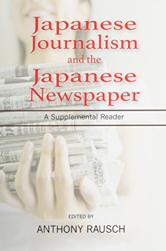 Japanese Journalism And The Japanese Newspaper A Supplemental Reader [Paperback]