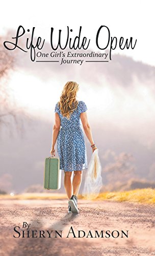 Life Wide Open One Girl's Extraordinary Journey [Hardcover]