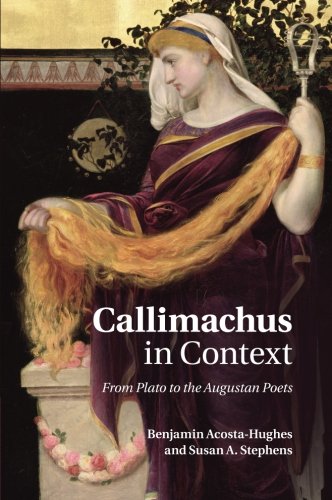 Callimachus in Context From Plato to the Augustan Poets [Paperback]