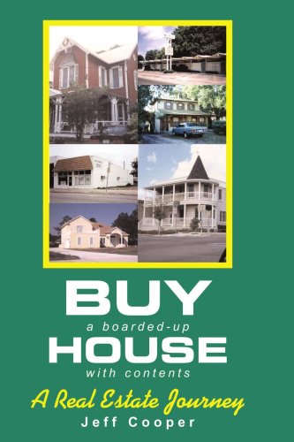 Buy A Boarded-up House with Contents  A Real Estate Journey [Paperback]