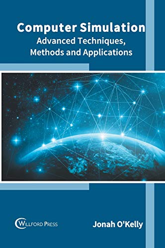 Computer Simulation Advanced Techniques, Methods and Applications [Hardcover]
