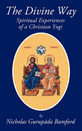 Divine Way  Spiritual Experiences of a Christian Yogi [Paperback]