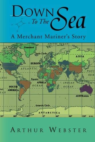 Down to the Se  A Merchant Mariner's Story [Paperback]