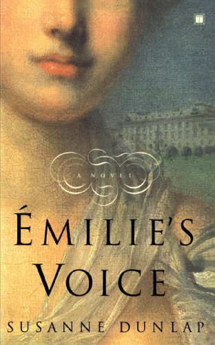Emilie&39s Voice A Novel [Paperback]
