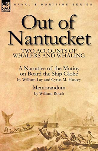 Out of Nantucket  Two Accounts of Whalers and Whaling [Paperback]