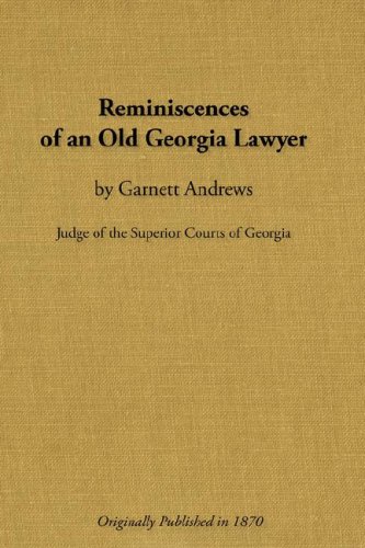 Reminiscences Of An Old Georgia Lawyer [Paperback]