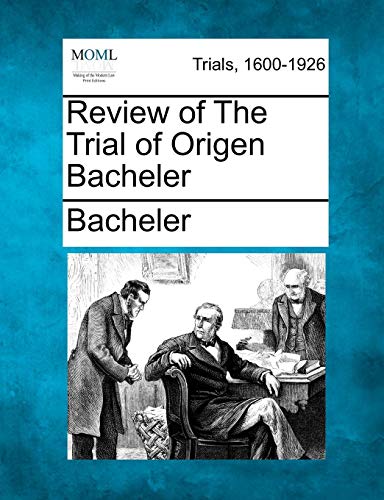 Review of the Trial of Origen Bacheler [Paperback]