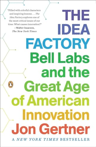 The Idea Factory: Bell Labs and the Great Age of American Innovation [Paperback]