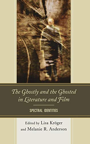 The Ghostly and the Ghosted in Literature and Film Spectral Identities [Hardcover]