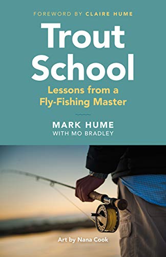 Trout School Lessons from a Fly-Fishing Master [Paperback]