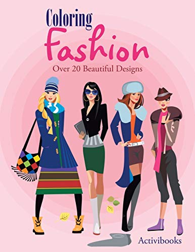 Coloring Fashion  Over 20 Beautiful Designs [Paperback]