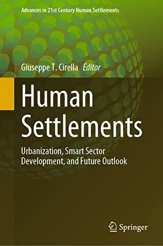 Human Settlements Urbanization, Smart Sector Development, and Future Outlook [Hardcover]