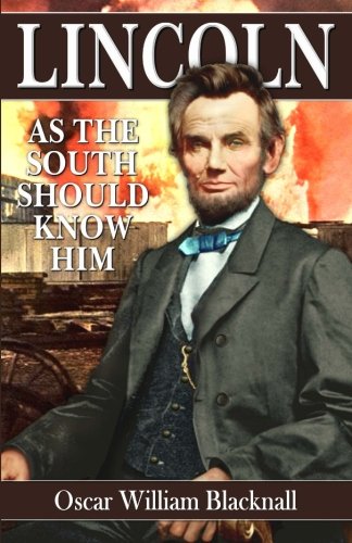 Lincoln As The South Should Know Him [Paperback]