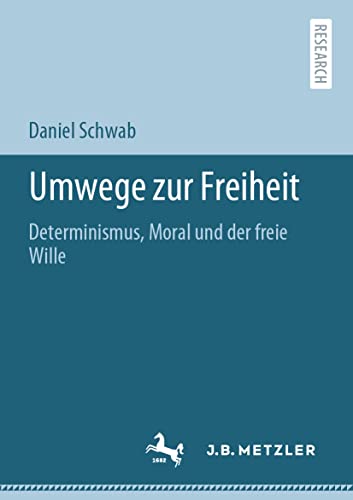 Umwege zur Freiheit Determinismus, Moral und der freie Wille [Paperback]