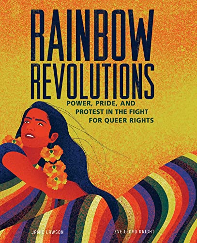 Rainbow Revolutions Power, Pride, and Protest in the Fight for Queer Rights [Paperback]