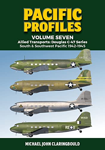 Pacific Profiles Volume 7 Allied Transports Douglas C-47 series South &amp S [Paperback]