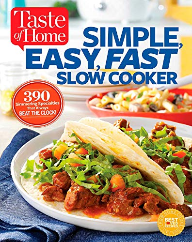 Taste of Home Simple, Easy, Fast Slow Cooker 385 slow-cooked recipes that beat  [Paperback]