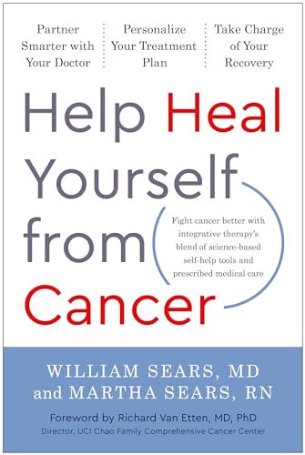 Help Heal Yourself from Cancer Partner Smarter with Your Doctor, Personalize Yo [Hardcover]