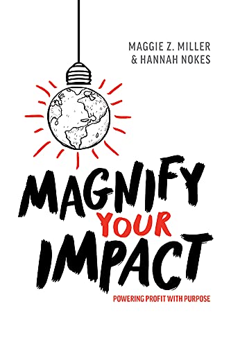 Magnify Your Impact Powering Profit With Purpose [Hardcover]