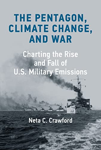 The Pentagon, Climate Change, and War Charting the Rise and Fall of U.S. Milita [Hardcover]
