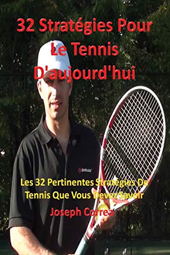 32 Strategies Pour Le Tennis D'aujourd'hui Les 32 Pertinentes Strategies De Ten [Paperback]