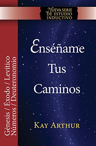 Ensame Tus Caminos El Pentateuco - Gnesis, xodo, Levtico, Nmeros, Deutero [Paperback]