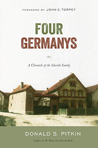 Four Germanys A Chronicle of the Schorcht Family A Chronicle of the Schorcht F [Paperback]