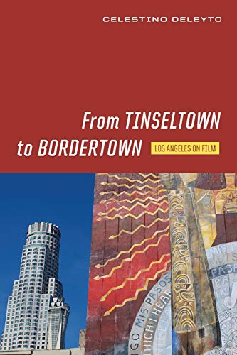 From Tinseltown To Bordertown Los Angeles On Film (contemporary Approaches To F [Paperback]