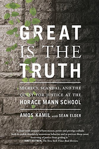 Great Is the Truth Secrecy, Scandal, and the Quest for Justice at the Horace Ma [Paperback]